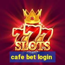 cafe bet login